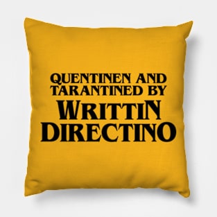 Quentinen And Tarantined By Writtin Directino Pillow