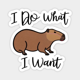 Capybara I do what i want Magnet