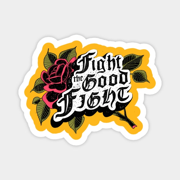 Fight the Good Fight Magnet by Always Working