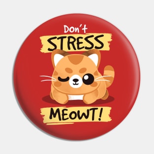 Don't stress meowt Pin