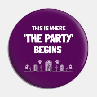 This Is Where The Party Begins! Halloween Party! Pin