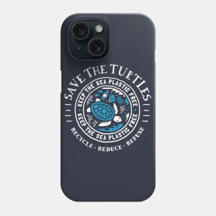 Save The Turtles - Keep the Sea Plastic Free Phone Case