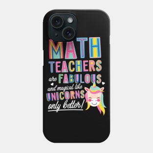 Math Teachers are like Unicorns Gift Idea Phone Case