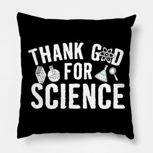 Thank God For Science Pillow