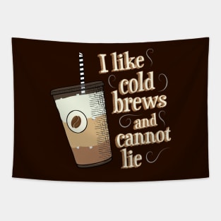 I Like Cold Brews and Cannot Lie Tapestry