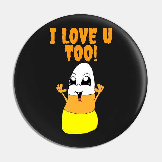 Candy Corn Loves you Too! Pin by JonnyVsTees