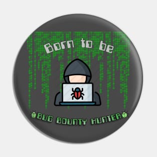 Born To Be Bug Bounty Hunter Binary Programming Code Pin