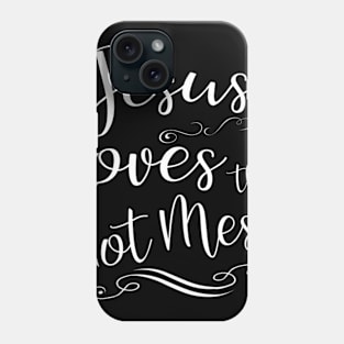 Jesus Loves This Hot Mess Cool Christian Love Worship Phone Case