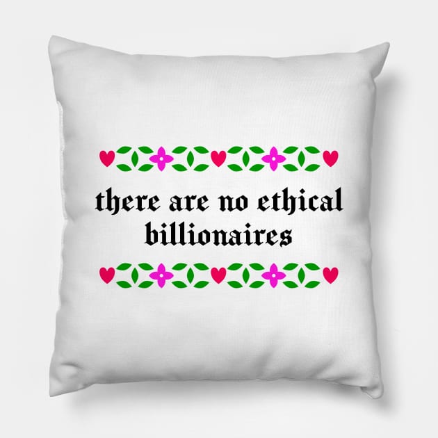 There Are No Ethical Billionaires Pillow by Football from the Left