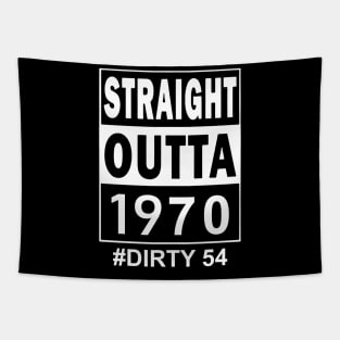 Straight Outta 1970 Dirty 54 54 Years Old Birthday Tapestry