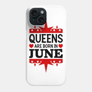 Queens are born in June Phone Case