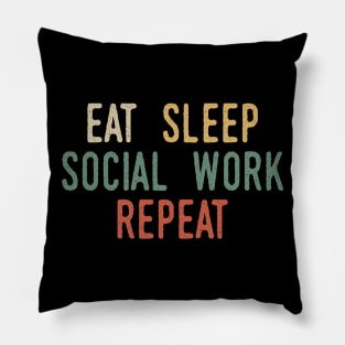 Eat Sleep Social Work Repeat Pillow