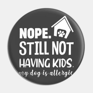 My Dog Is Allergic Pin