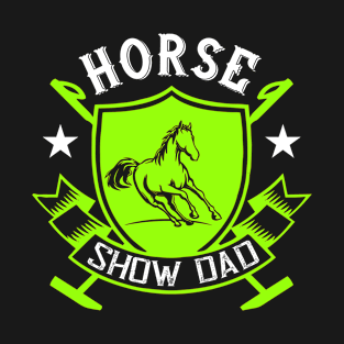 Horse Show Dad T-Shirt