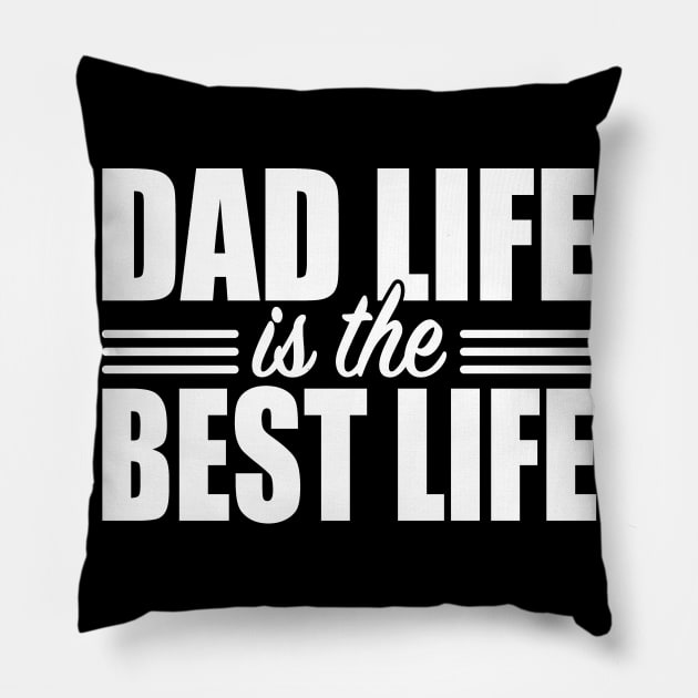 DAD Life Best Life Father Husband Family Gift Pillow by Print-Dinner