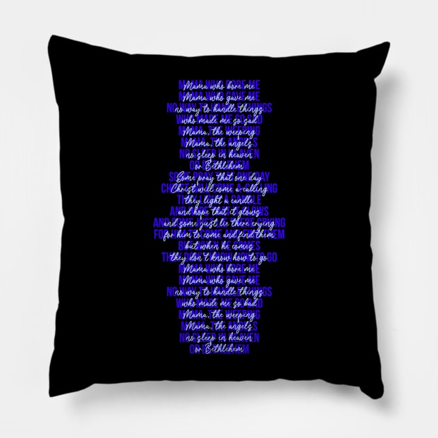 Mama Who Bore Me Lyrics Pillow by TheatreThoughts