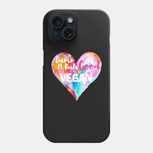 DAMN IT FEELS GOOD TO BE VEGAN STICKER - Watercolor Painted Heart Phone Case by VegShop