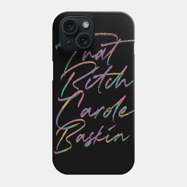 That B*tch Carole Baskin Phone Case by DankFutura