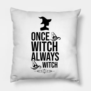 Once a witch always a witch Pillow