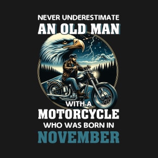 Eagle Biker Never Underestimate An Old Man With A Motorcycle Who Was Born In November T-Shirt