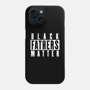 Black Fathers Matter Phone Case