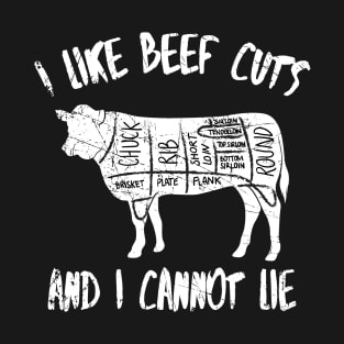 I like beef cuts and I cannot lie T-Shirt