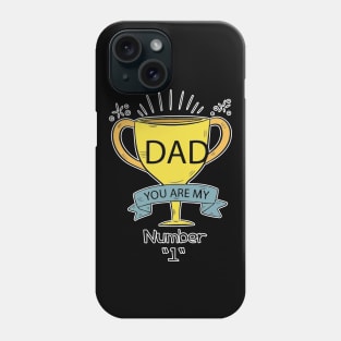 Dad, You Are My Number 1 Phone Case