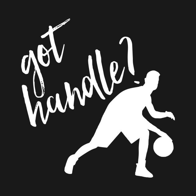 got handle? by MessageOnApparel