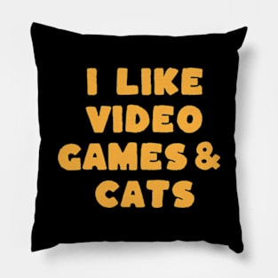 I Like Video Games & Cats Pillow