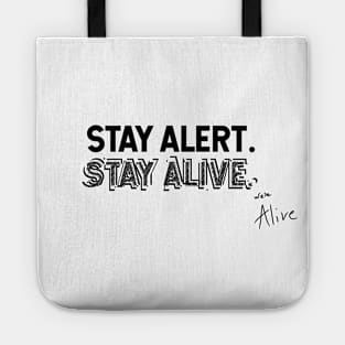 Stay Alert. Stay Alive. Tote