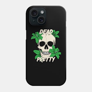 Dead Pretty Phone Case