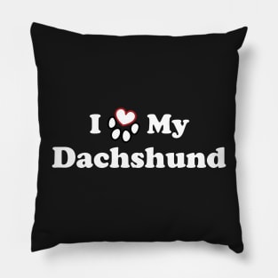 I Love My Dachshund Pillow