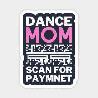 Dance Mom Scan For Payment Magnet