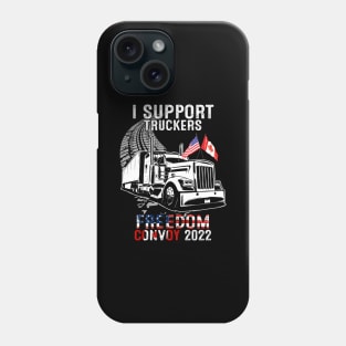 I Support Truckers Freedom Convoy 2022 Canadian Flag Trucker Phone Case