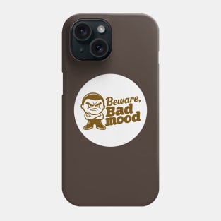 beware, bad mood Phone Case