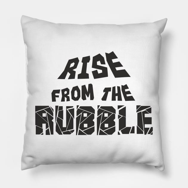 rise from the rubble Pillow by four captains