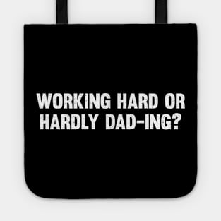 Working hard or hardly dad-ing? Tote