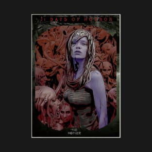 31 Days of Horror Series 4 - The Mother T-Shirt