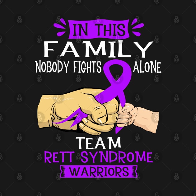 In This Family Nobody Fights Alone Team Rett Syndrome Warrior Support Rett Syndrome Warrior Gifts by ThePassion99