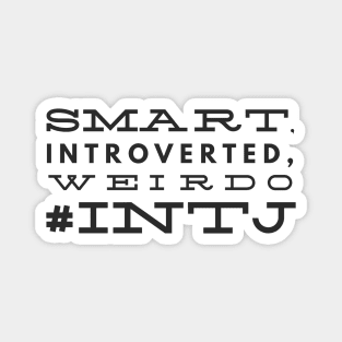 INTJ Smart Introverted Weirdo Magnet