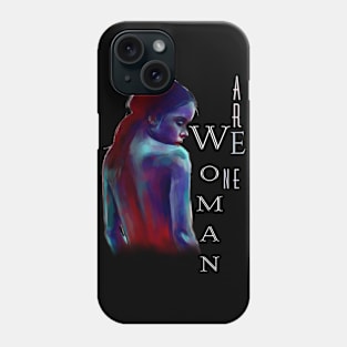 We Are Women/One | Women Empowerment Black Phone Case