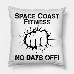 Space Coast Fitness - No Days Off (Black) Pillow