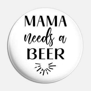Mama needs a Beer Pin