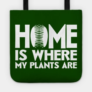 Home Is Where My Plants Are Tote