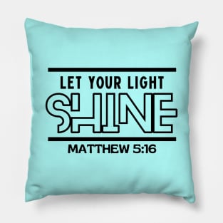 Let Your Light Shine | Christian Saying Pillow