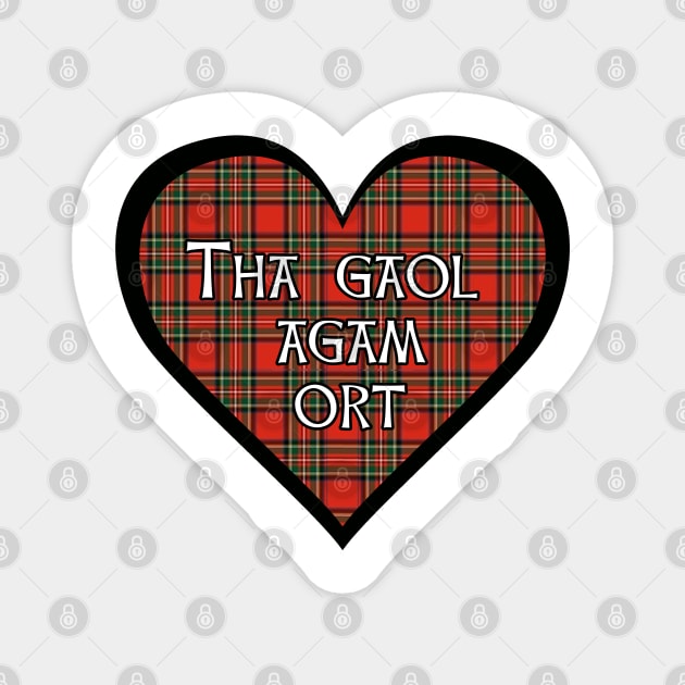 Royal Stewart tartan heart "Tha gaol Agam ort" Magnet by Kyttsy Krafts