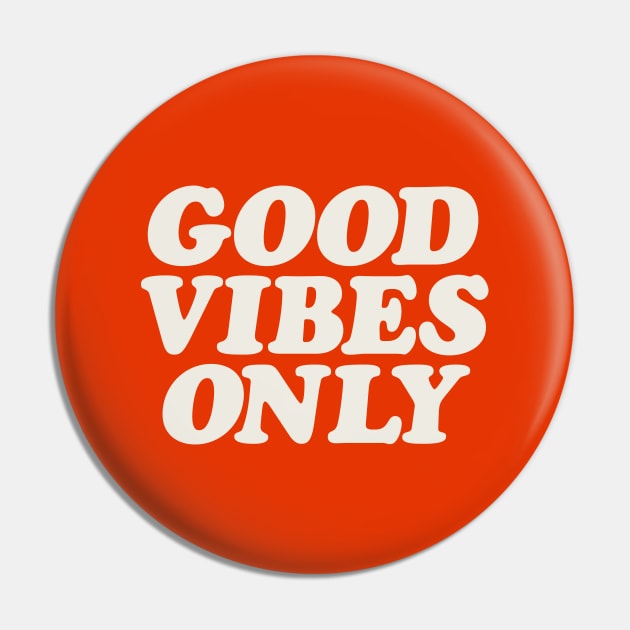 Good Vibes Only Pin by MotivatedType