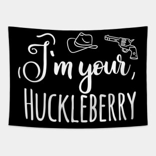 I'm your Huckleberry Tapestry