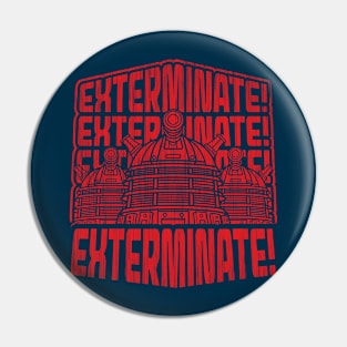 EXTERMINATE! Pin