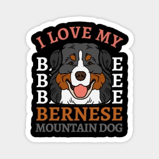 Bernese Mountain Dog Life is better with my dogs Dogs I love all the dogs Magnet